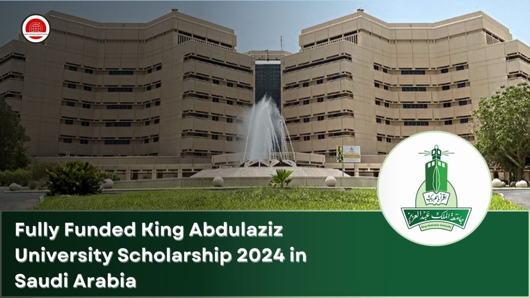 Fully Funded King Abdulaziz University Scholarship