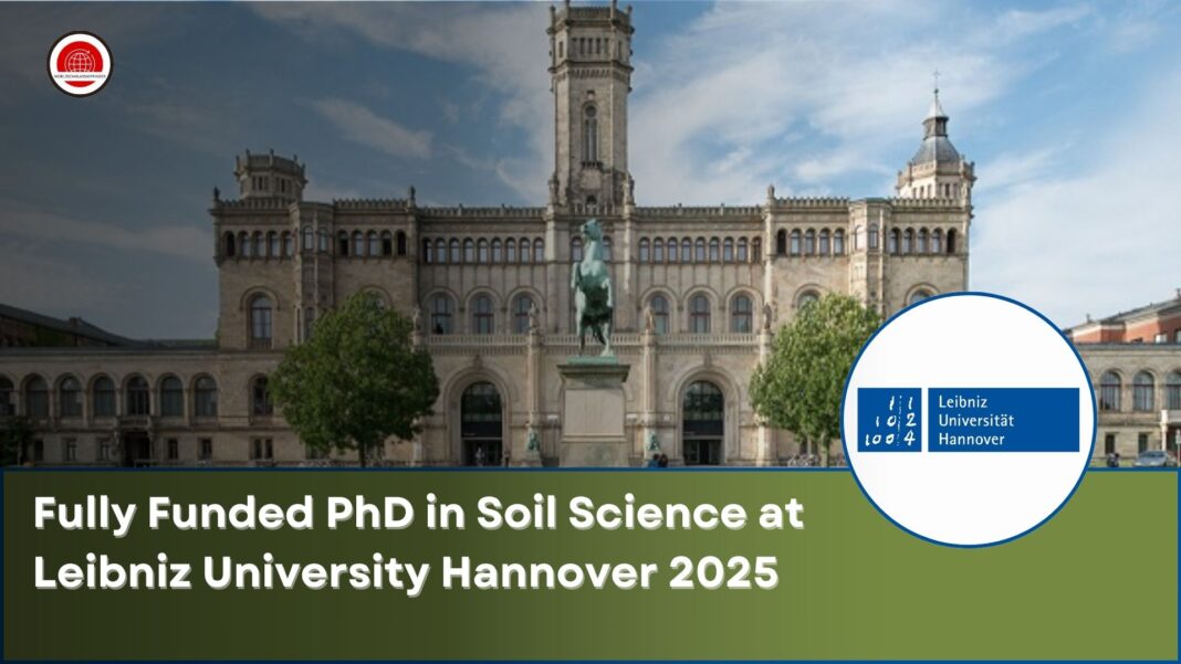 Fully Funded PhD in Soil Science at Leibniz University Hannover 2025
