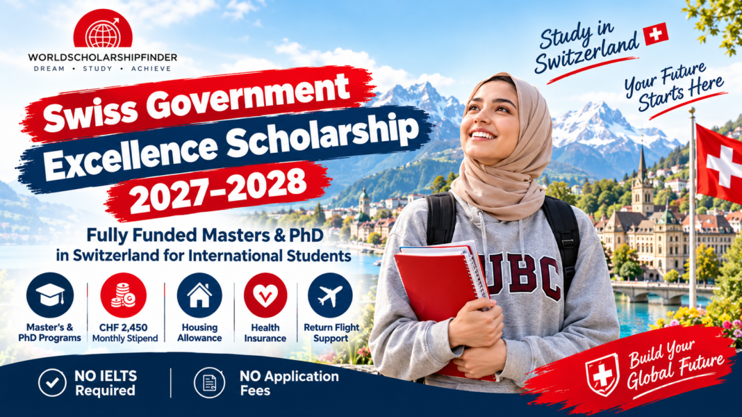 Swiss Government Excellence Scholarship 2027–2028 for international researchers in Switzerland